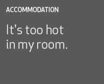 It's too hot in my room.