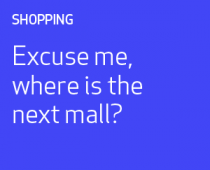 Excuse me, where is the next mall?