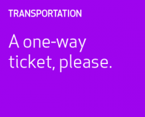A one-way ticket, please.